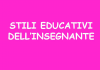 Stili educativi dell’insegnante